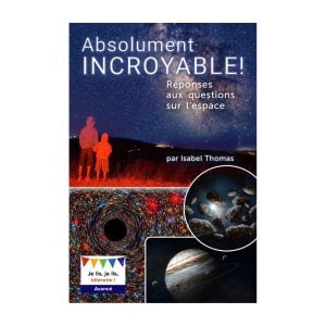 Absolument incroyable! - Réponses aux questions sur l'espace (6 Pack)